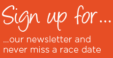 Sign up for our newsletter and never miss a race date